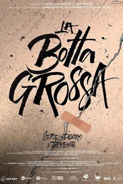 La botta grossa - Storie da dietro il terremoto (2017) La botta grossa - Storie da dietro il terremoto (2017)