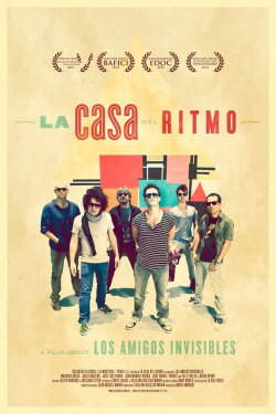 La Casa del Ritmo: A Film About Los Amigos Invisibles (2012) La Casa del Ritmo: A Film About Los Amigos Invisibles (2012)