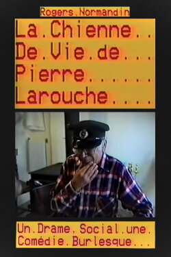 La chienne de vie de Pierre Larouche (1996) La chienne de vie de Pierre Larouche (1996)