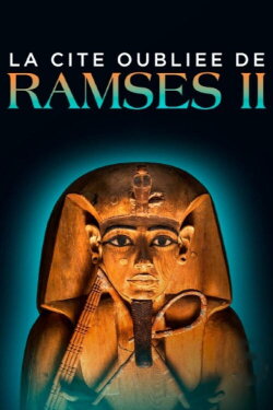 La Cité oubliée de Ramsès II (2023) La Cité oubliée de Ramsès II (2023)