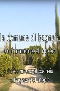La comune di Bagnaia - Un frammento di utopia (2005)