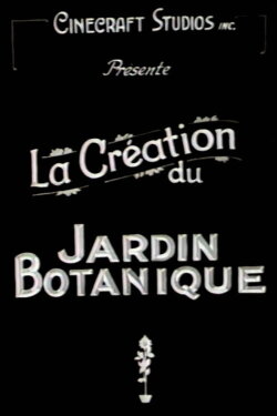 La Création du Jardin botanique de Montréal (1939) La Création du Jardin botanique de Montréal (1939)