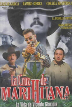 La Cruz de la Marihuana (2002) La Cruz de la Marihuana (2002)
