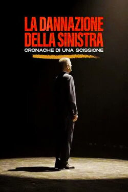 La dannazione della sinistra - Cronache di una scissione (2021) La dannazione della sinistra - Cronache di una scissione (2021)