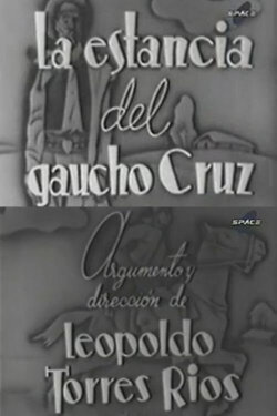 La estancia del gaucho Cruz (1938)