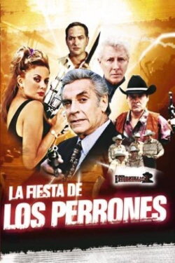 La Fiesta De Los Perrones (1999) La Fiesta De Los Perrones (1999)
