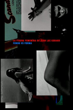 La figura femenina de Jean Luc Godard. Fondo vs Forma (2024)