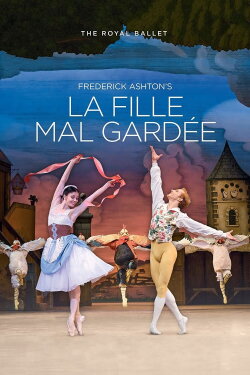 La Fille Mal Gardée (The Royal Ballet) (2015) La Fille Mal Gardée (The Royal Ballet) (2015)