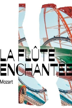 La Flûte Enchantée - Nancy (2022) La Flûte Enchantée - Nancy (2022)