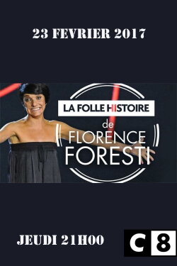 La Folle Histoire de Florence Foresti (2017) La Folle Histoire de Florence Foresti (2017)