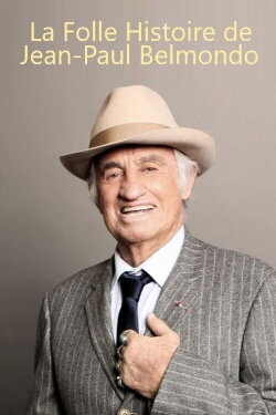 La Folle Histoire de Jean-Paul Belmondo (2017) La Folle Histoire de Jean-Paul Belmondo (2017)