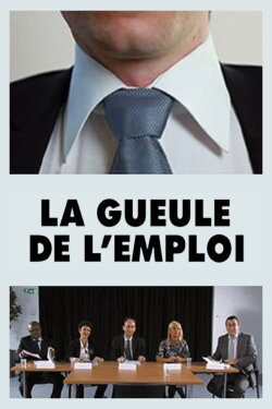 La gueule de l'emploi (2011) La gueule de l'emploi (2011)