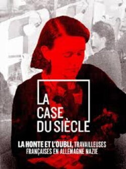 La Honte et l’Oubli, Travailleuses Françaises en Allemagne nazie (2024)