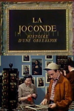 La Joconde, histoire d'une obsession (1958) La Joconde, histoire d'une obsession (1958)