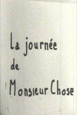 La journée de Monsieur Chose (1963)