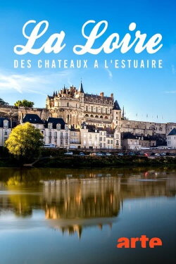 La Loire, des châteaux à l’estuaire (2024) La Loire, des châteaux à l’estuaire (2024)