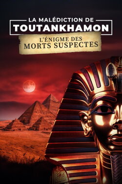 La Malédiction de Toutankhamon : L'Énigme des morts suspectes (2024) La Malédiction de Toutankhamon : L'Énigme des morts suspectes (2024)