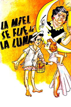La miel se fue de la luna (1952) La miel se fue de la luna (1952)