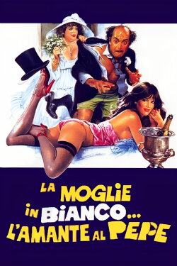 La moglie in bianco... l'amante al pepe (1981) La moglie in bianco... l'amante al pepe (1981)
