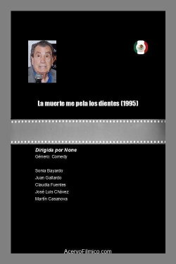 La muerte me pela los dientes (1995) La muerte me pela los dientes (1995)