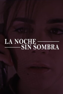 La noche sin sombra (2014) La noche sin sombra (2014)