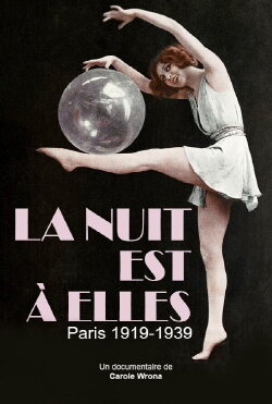 La nuit est à elles, Paris 1919-1939 (2018) La nuit est à elles, Paris 1919-1939 (2018)