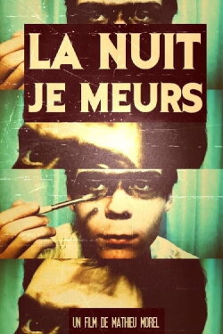 La nuit je meurs (2013) La nuit je meurs (2013)