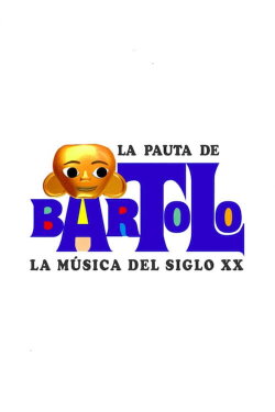 La pauta de Bartolo o la música del siglo XX (1998)