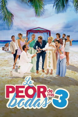 La peor de mis bodas 3 (2023) La peor de mis bodas 3 (2023)