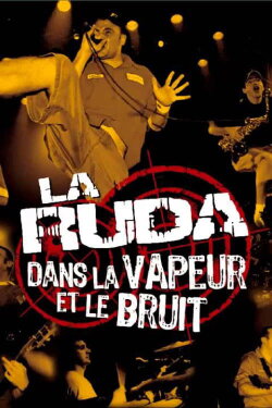 La Ruda : Dans la vapeur et le bruit (2005)