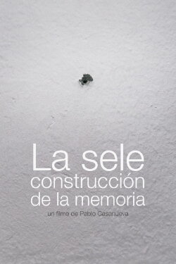 La sele construcción de la memoria (2017) La sele construcción de la memoria (2017)