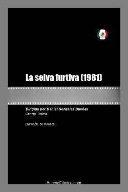 La selva furtiva (1981) La selva furtiva (1981)