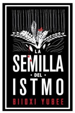La semilla del istmo (2018) La semilla del istmo (2018)