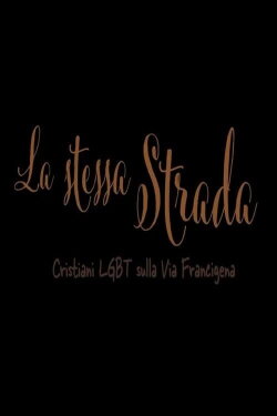 La Stessa Strada, Cristiani LGBT sulla Via Francigena (2018) La Stessa Strada, Cristiani LGBT sulla Via Francigena (2018)