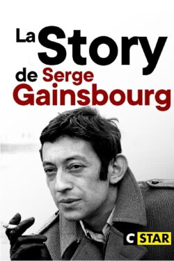 La Story de Serge Gainsbourg : Le Punchliner (2021) La Story de Serge Gainsbourg : Le Punchliner (2021)