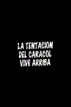La tentación del caracol vive arriba (C) (1996) La tentación del caracol vive arriba (C) (1996)