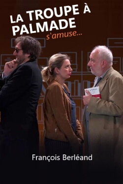 La troupe à Palmade s'amuse avec...François Berléand (2020)