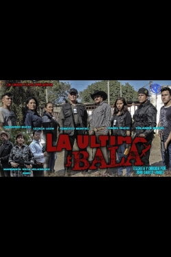 LA ULTIMA BALA (2017) LA ULTIMA BALA (2017)