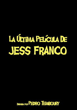 La última película de Jess Franco (2013) La última película de Jess Franco (2013)