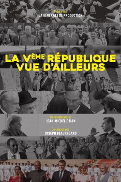 La Ve République vue d'ailleurs : Du général de Gaulle à Emmanuel Macron (2018) La Ve République vue d'ailleurs : Du général de Gaulle à Emmanuel Macron (2018)