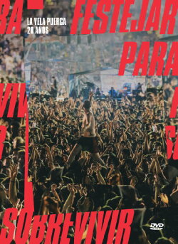 La Vela Puerca - 20 Años - Festejar para sobrevivir (2017) La Vela Puerca - 20 Años - Festejar para sobrevivir (2017)