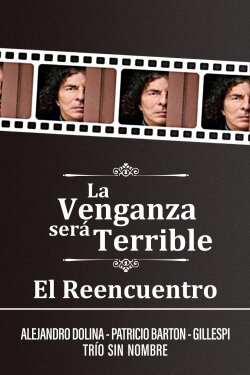 La Venganza será Terrible - El Reencuentro (2020) La Venganza será Terrible - El Reencuentro (2020)
