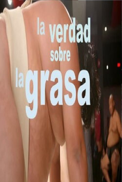 La verdad sobre la grasas (2015) La verdad sobre la grasas (2015)