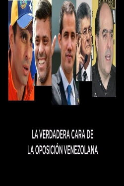 La Verdadera Cara de la Oposición Venezolana (2020) La Verdadera Cara de la Oposición Venezolana (2020)