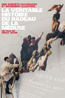 La Véritable Histoire du radeau de La Méduse (2015) La Véritable Histoire du radeau de La Méduse (2015)