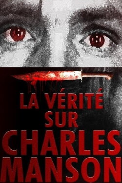 La Vérité sur Charles Manson (2019) La Vérité sur Charles Manson (2019)