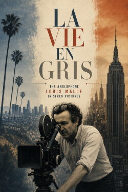 La Vie en Gris: The Anglophone Louis Malle in Seven Pictures (2022)