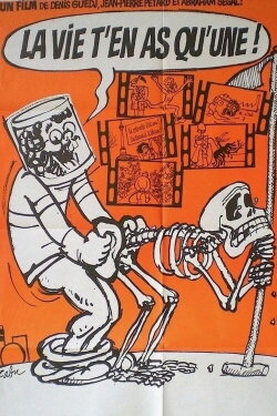 La vie, t'en as qu'une (1978) La vie, t'en as qu'une (1978)