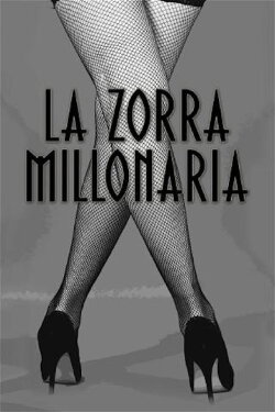 La zorra millonaria (2013) La zorra millonaria (2013)