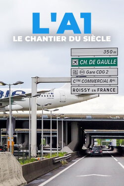 L'A1 : Le Chantier du siècle (2022) L'A1 : Le Chantier du siècle (2022)